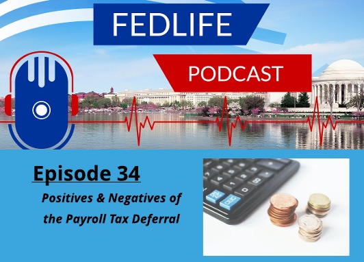 Image for FEDLIFE Podcast Ep. 34: Pros and Cons of Payroll Tax Deferral