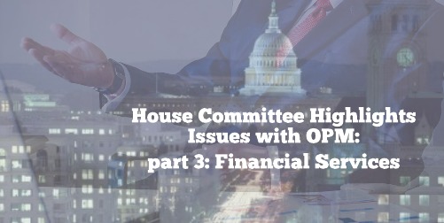 Image for House Committee Highlights Issues with OPM: Financial Literacy