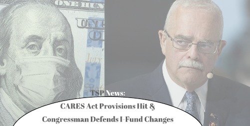 Image for TSP News: CARES Act Provisions for Loans, Connolly Defends I Fund Change