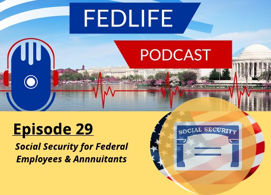 Image for FEDLIFE PODCAST- Ep. 29: Social Security for Federal Employees