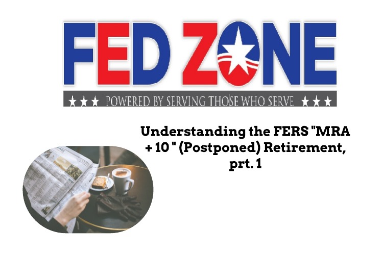 Image for Understanding the FERS “MRA + 10″ or Postponed Retirement – Part I
