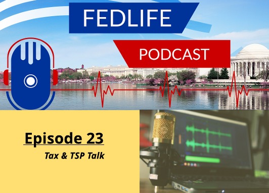 Image for FEDLIFE PODCAST 23: Tax & TSP Talk with Ed Zurndorfer
