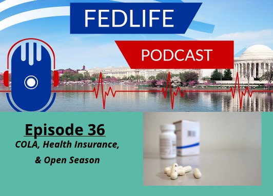 Image for FEDLIFE Podcast Ep. 36: COLA, Health Insurance, and FEHB Open Season