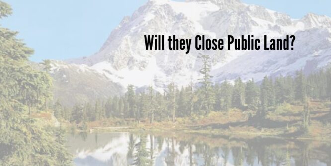 Will They Close Public Land?