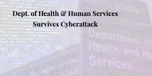 Image for HHS Hacked: Dept. of Health and Human Services Survives Cyberattack