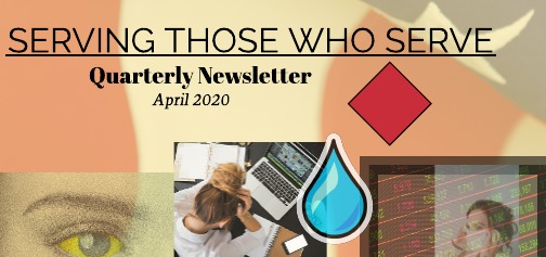 Image for Serving Those Who Serve’s Quarterly Newsletter- April 2020