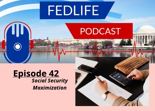 Image for FEDLIFE PODCAST 42: Maximize Social Security