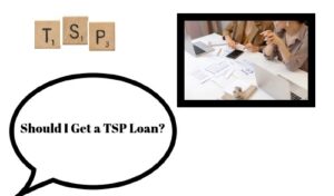 Should I Get a TSP Loan?