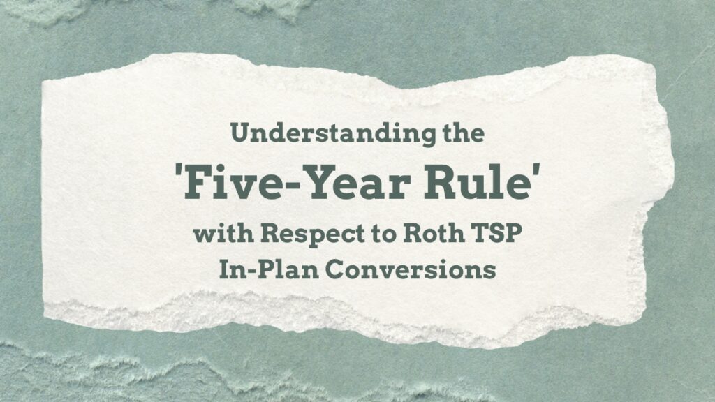Image for Understanding the “Five-Year Rule” with Respect to Roth TSP In-Plan Conversions