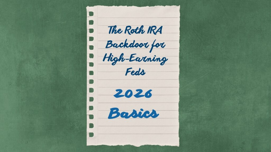 Image for The Roth IRA “Backdoor” for High-Earning Feds: 2026 Basics