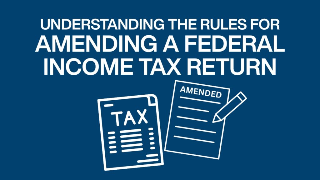 Image for Understanding the Rules for Amending a Federal Income Tax Return