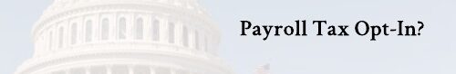 Payroll Tax Opt-In